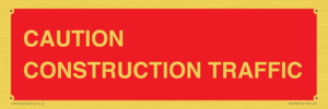 CAUTION CONSTRUCTION TRAFFIC